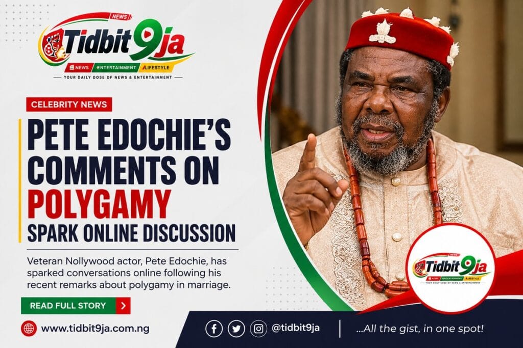 Pete Edochie’s Polygamy Comments Spark Reactions Online